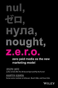 Z.E.R.O., Zero Paid Media as the New Marketing